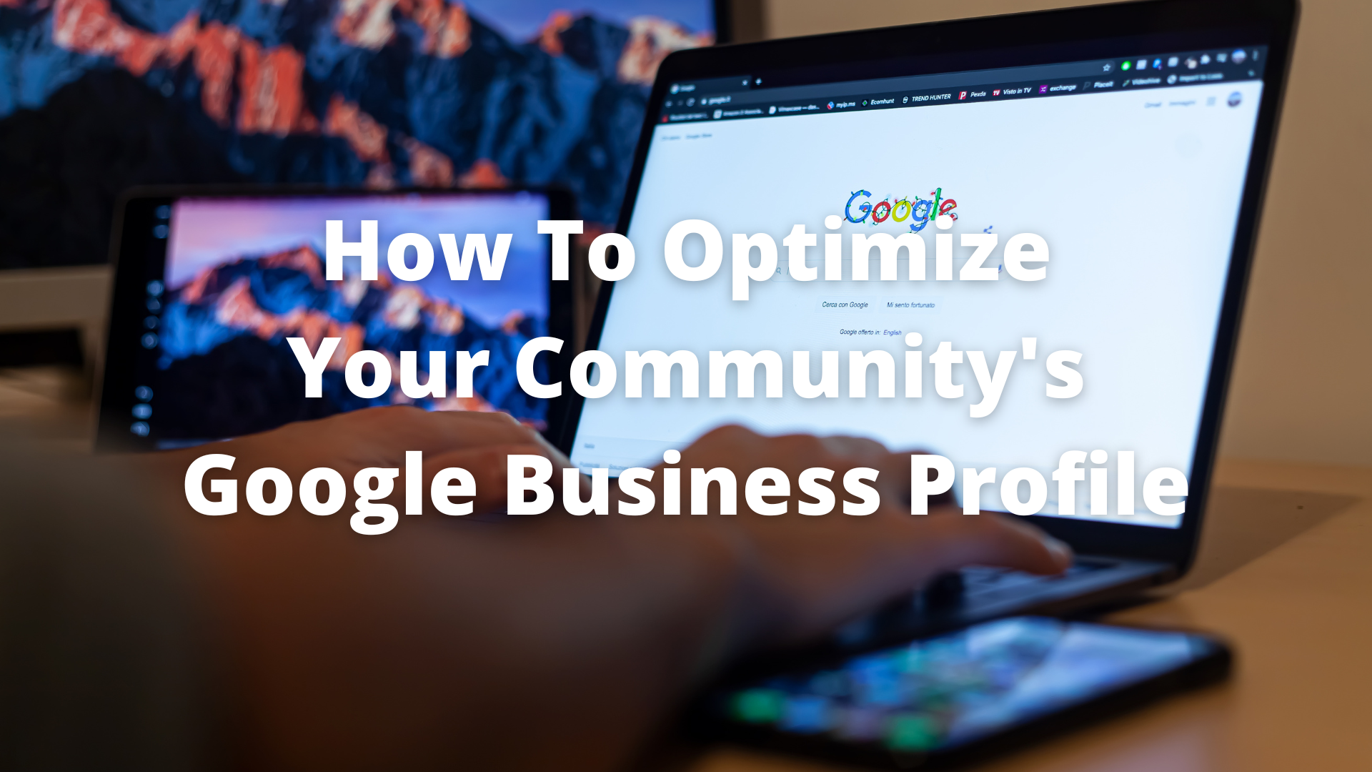 How to Optimize Your Community's Google business profile